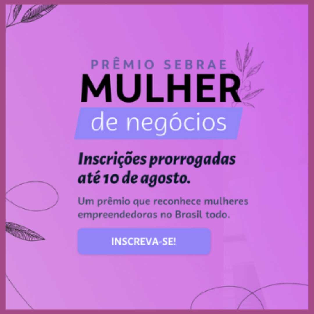 premio-sebrae-mulher-de-negocios-inscricoes-prorrogadas